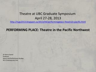 Dr Henry Daniel Professor Dance and Performance Studies SFU Contemporary Arts