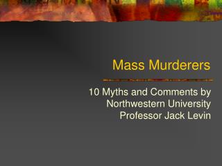 Mass Murderers