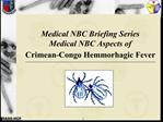 Medical NBC Briefing Series Medical NBC Aspects of Crimean-Congo Hemmorhagic Fever