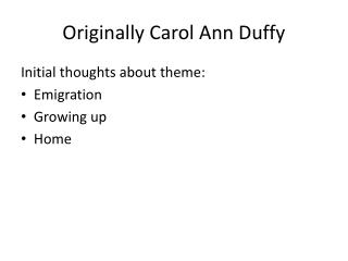 Originally Carol Ann Duffy