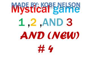 Mystical game 1 , 2 , AND 3 AND (NEW) # 4