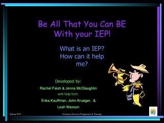 Be All That You Can BE With your IEP!