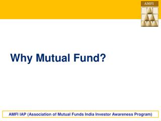 Why Mutual Fund?