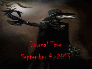 Journal Time September 4, 2013