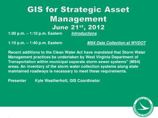 GIS for Strategic Asset Management June 21 st , 2012