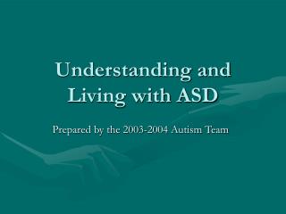 Understanding and Living with ASD