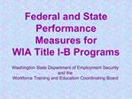 Federal and State Performance Measures for WIA Title I-B Programs