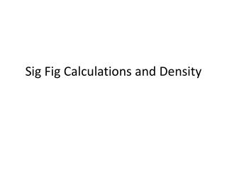 Sig Fig Calculations and Density