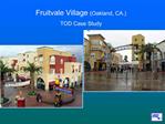 Fruitvale Village Oakland, CA. TOD Case Study