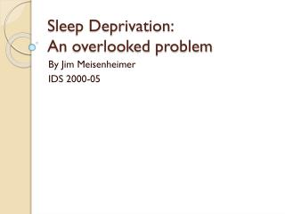 Sleep Deprivation: An overlooked problem