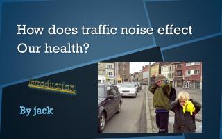 How does traffic noise effect Our health?
