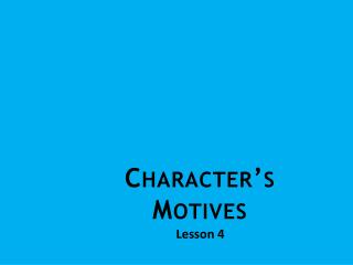 Character’s Motives