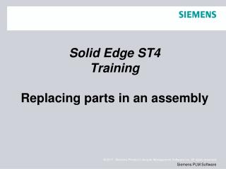 Solid Edge ST4 Training Replacing parts in an assembly
