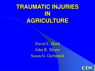 TRAUMATIC INJURIES IN AGRICULTURE