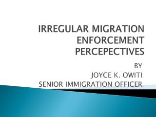 IRREGULAR MIGRATION ENFORCEMENT PERCEPECTIVES