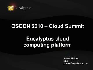 OSCON 2010 – Cloud Summit Eucalyptus cloud computing platform