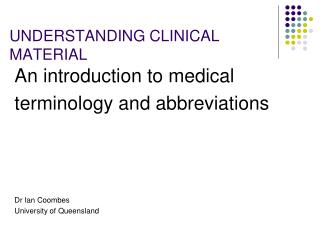 UNDERSTANDING CLINICAL MATERIAL