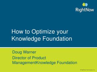 How to Optimize your Knowledge Foundation