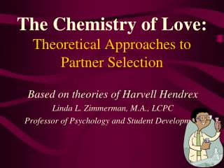The Chemistry of Love: Theoretical Approaches to Partner Selection