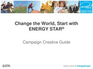 Change the World, Start with ENERGY STAR ®