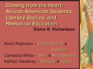 Coming from the Heart: African American Students, Literacy Stories, and Rhetorical Education Elaine B. Richardson