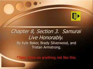 Chapter 8, Section 3. Samurai Live Honorably.