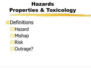 Hazards Properties & Toxicology