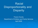 Racial Disproportionality and Disparity