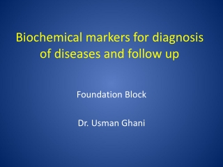 Biochemical markers for diagnosis of diseases and follow up