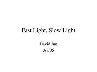 Fast Light, Slow Light