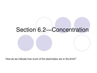 Section 6.2—Concentration