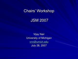 Chairs’ Workshop JSM 2007