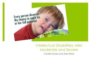 Intellectual Disabilities: Mild Moderate and Severe