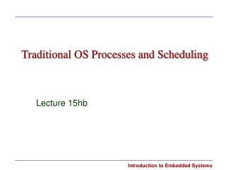 Traditional OS Processes and Scheduling