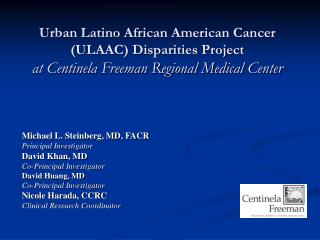 Urban Latino African American Cancer (ULAAC) Disparities Project at Centinela Freeman Regional Medical Center