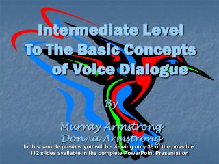 Intermediate Level To The Basic Concepts of Voice Dialogue		 By Murray Armstrong Donna Armstrong
