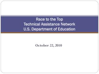 Race to the Top Technical Assistance Network U.S. Department of Education