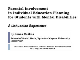 by Jonas Ruškus School of Social Work, Vytautas Magnus University LITHUANIA