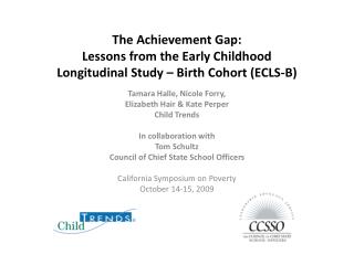 The Achievement Gap: Lessons from the Early Childhood Longitudinal Study – Birth Cohort (ECLS-B)