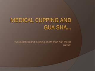 Medical Cupping and Gua Sha …