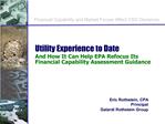 Utility Experience to Date And How It Can Help EPA Refocus Its Financial Capability Assessment Guidance