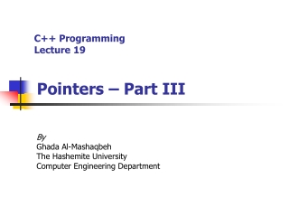 C++ Programming Lecture 19 Pointers – Part III