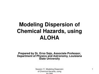 Modeling Dispersion of Chemical Hazards, using ALOHA