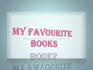 My favourite books