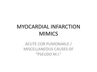 MYOCARDIAL INFARCTION MIMICS