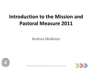 Introduction to the Mission and Pastoral Measure 2011