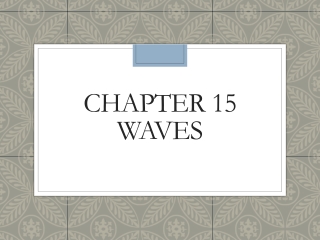 CHAPTER 15 WAVES