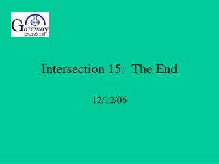 Intersection 15: The End