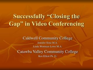 Successfully “Closing the Gap” in Video Conferencing