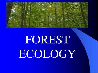 FOREST ECOLOGY